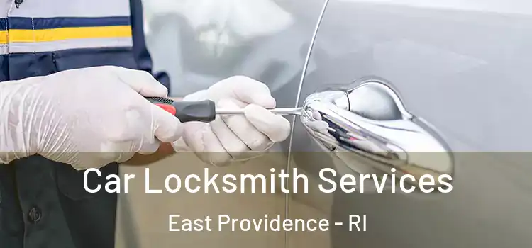 Car Locksmith Services East Providence - RI