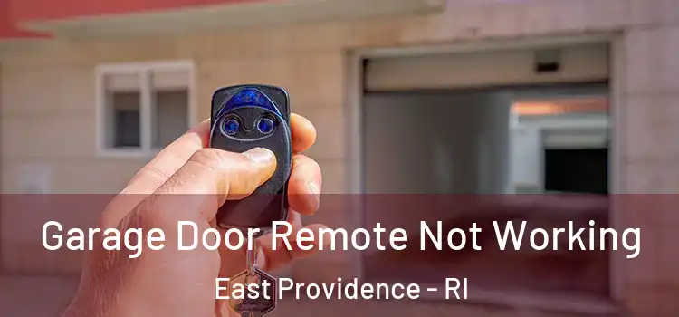  Garage Door Remote Not Working East Providence - RI