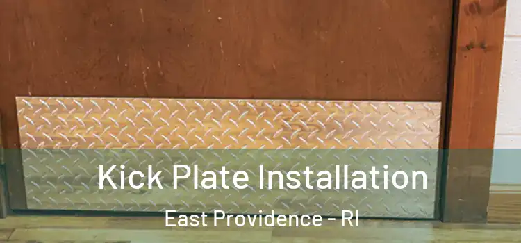 Kick Plate Installation East Providence - RI